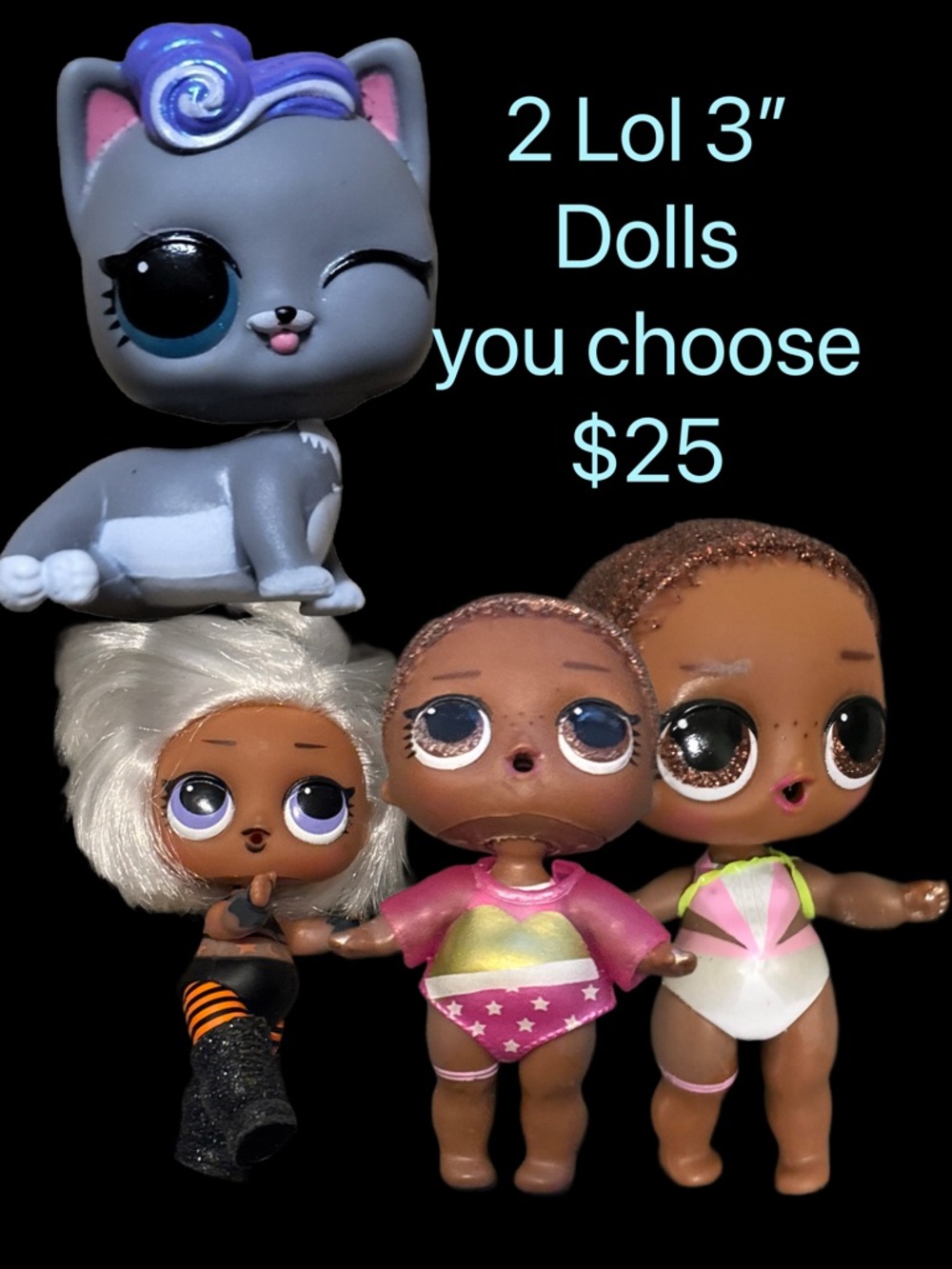Any 2 - 3” Lol Surprise Dolls for $25.